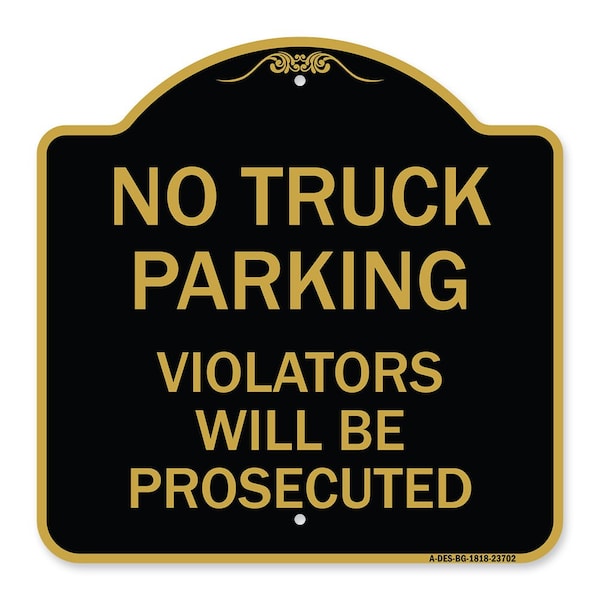Signmission No Parking No Truck Parking Violators Prosecuted, Black & Gold Alum Sign, 18" x 18", BG-1818-23702 A-DES-BG-1818-23702 - main